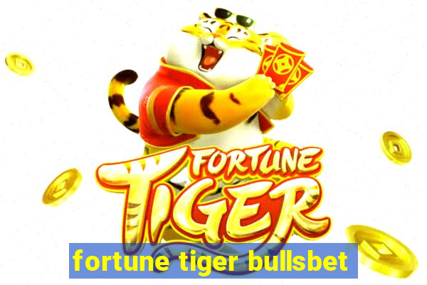 fortune tiger bullsbet